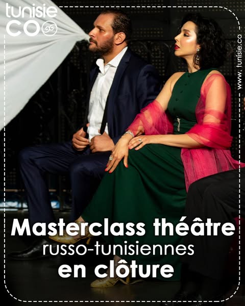 Clôture des Masterclass en théâtre Une collaboration tuniso-russe exceptionnelle